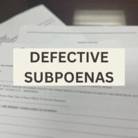 Defective Subpoenas Defective Subpoenas